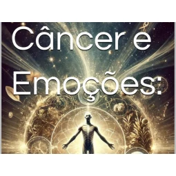 Foto Câncer e Emoções:: O Impacto dos Traumas Emocionais na Saúde Física