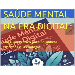 Foto Saúde Mental na Era Digital:: Um Guia Prático para Equilibrar Emoções e Tecnologia
