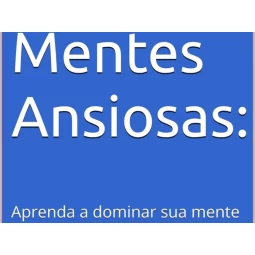 Foto Mentes Ansiosas:: Aprenda a dominar sua mente