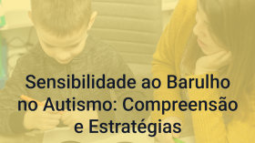 Foto: Sensibilidade ao Barulho no Autismo: Compreensão e Estratégias
